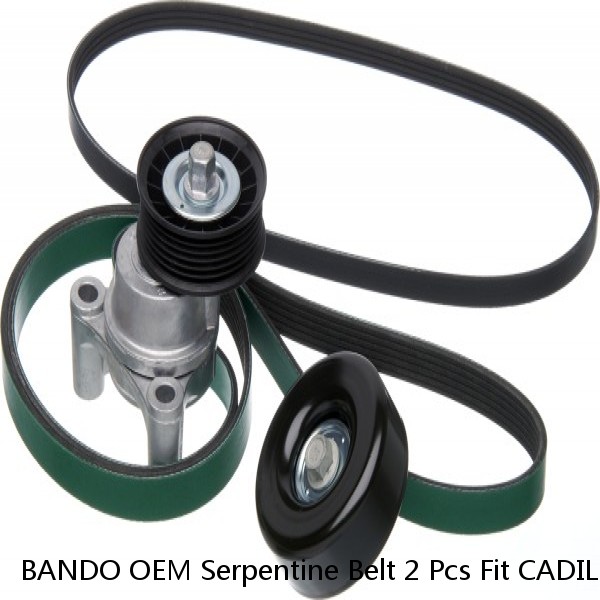 BANDO OEM Serpentine Belt 2 Pcs Fit CADILLAC,CHEVROLET, GMC V8 6.0L Alt 105 Amp