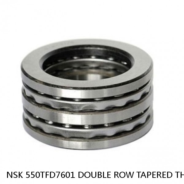 NSK 550TFD7601 DOUBLE ROW TAPERED THRUST ROLLER BEARINGS #1 small image